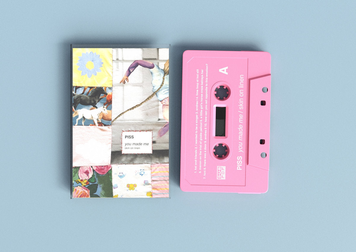 Piss – You Made Me / Skin On Linen (Cassette)