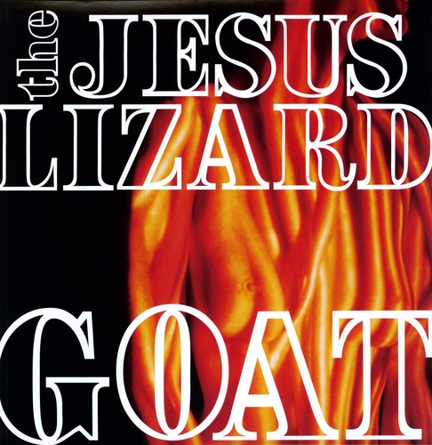 The Jesus Lizard - The Jesus Lizard - Goat [Remastered Deluxe Edition]