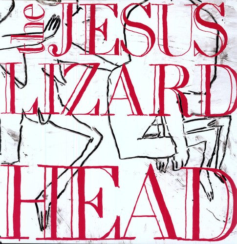 The Jesus Lizard - The Jesus Lizard - Head [Remastered] [Bonus Tracks] [Deluxe Edition]