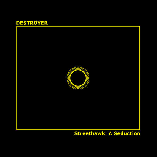 Destroyer - Destroyer - Streethawk: A Seduction