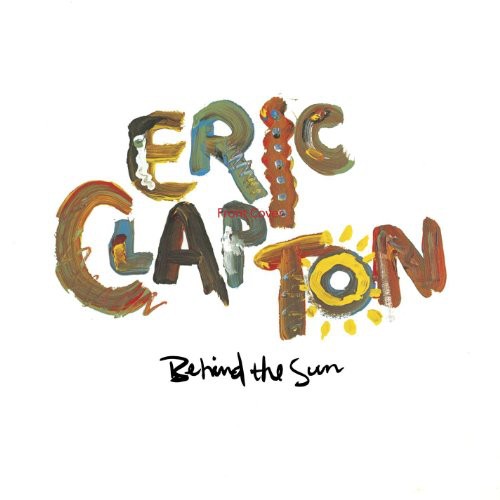 Eric Clapton - Eric Clapton - Behind the Sun