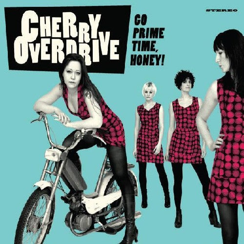Cherry Overdrive - Cherry Overdrive - Go Prime Time Honey