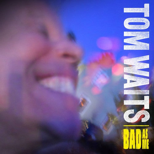 Tom Waits - Tom Waits - Bad As Me