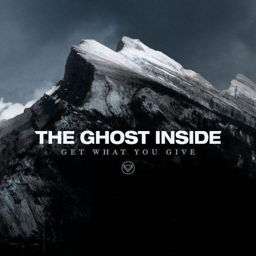 The Ghost Inside - The Ghost Inside - Get What You Give