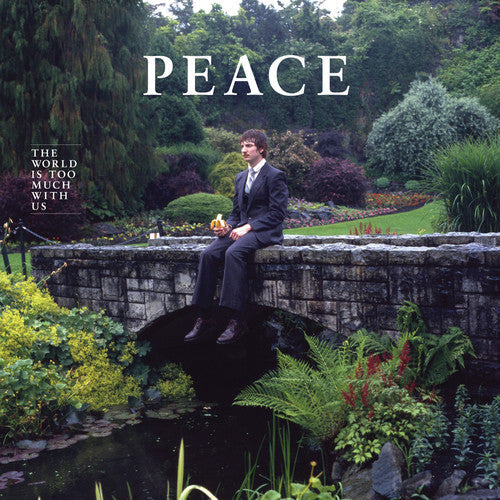 Peace - Peace - The World Is Too Much With Us