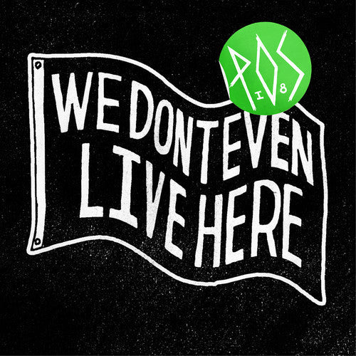 P.O.S - P.O.S - We Don't Even Live Here