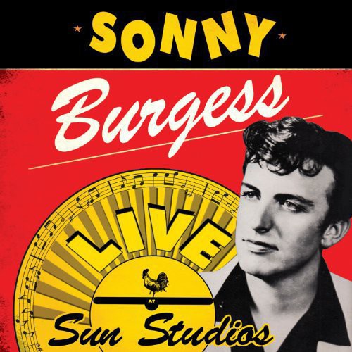 Sonny Burgess - Sonny Burgess - Live at Sun Studios