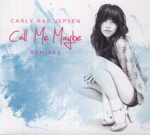 Carly Rae Jepsen - Carly Rae Jepsen - Call Me Maybe Remixes