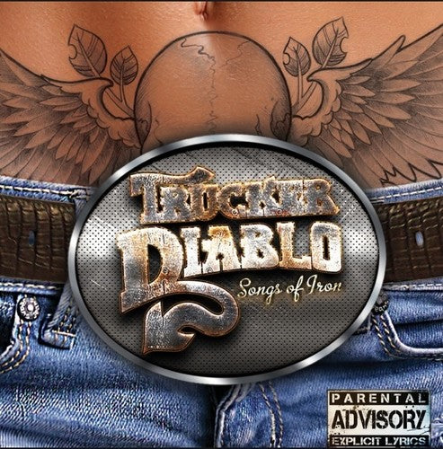 Trucker Diablo - Trucker Diablo - Songs of Iron