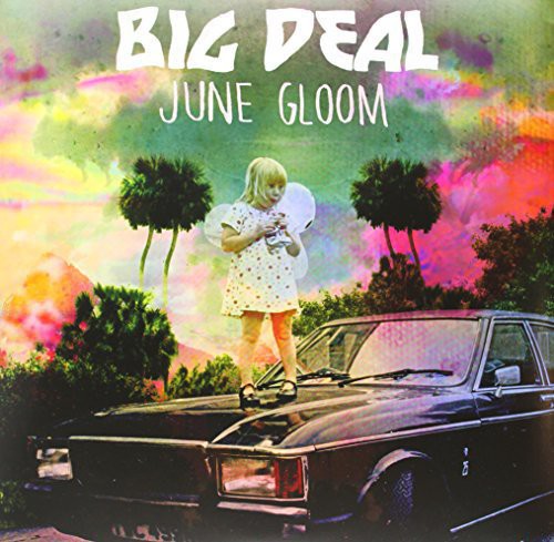 Big Deal - Big Deal - June Gloom