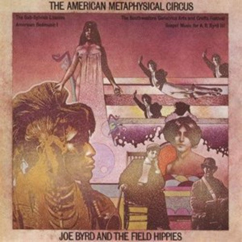 Joe Byrd & The Field Hippies - Joe Byrd & The Field Hippies - American Metaphysical Circus