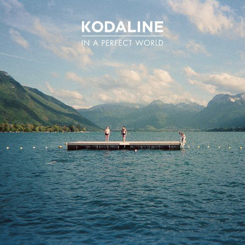 Kodaline - Kodaline - In a Perfect World