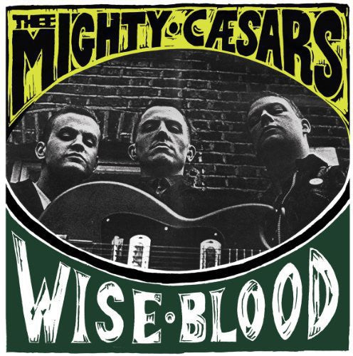 Thee Mighty Caesars - Thee Mighty Caesars - Wiseblood