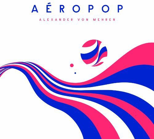 Alexander Von Mehren - Alexander Von Mehren - Aeropop