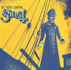 Ghost - Ghost - If You Have Ghost