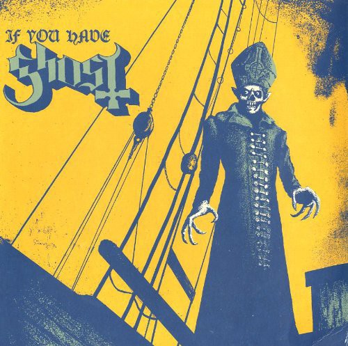 Ghost - Ghost - If You Have Ghost