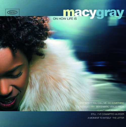Macy Gray - Macy Gray - On How Life Is