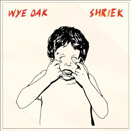 Wye Oak - Wye Oak - Shriek