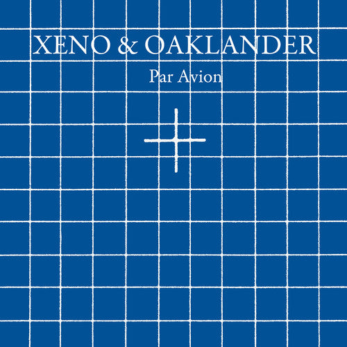 Xeno & Oaklander - Xeno & Oaklander - Par Avion