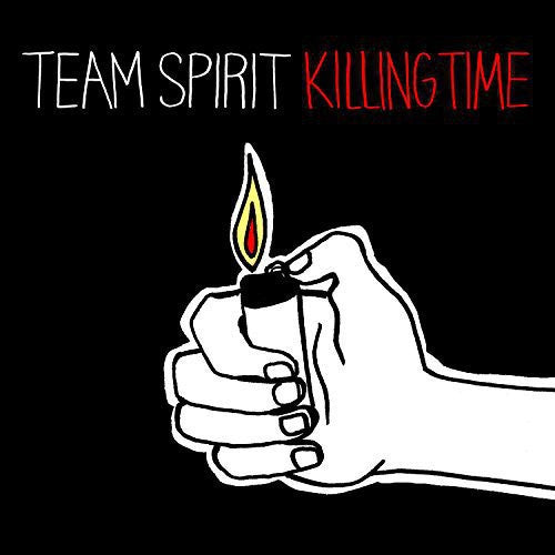 Team Spirit - Team Spirit - Killing Time
