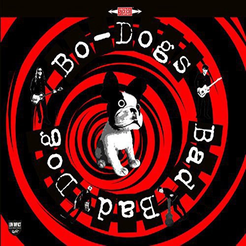 Bo-Dogs - Bo-Dogs - Bad Bad Dog