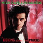 Nick Cave & the Bad Seeds - Nick Cave & the Bad Seeds - Kicking Against the Pricks
