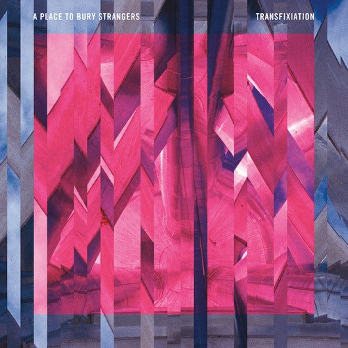A Place to Bury Strangers - A Place to Bury Strangers - Transfixiation
