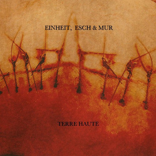 Esch Einheit & Mur - Esch Einheit & Mur - Einheit Esch & Mur-Terre Haute (Limited Edition)
