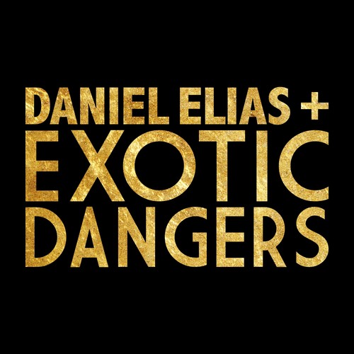 Daniel Elias - Daniel Elias - Daniel Elias + Exotic Dangers