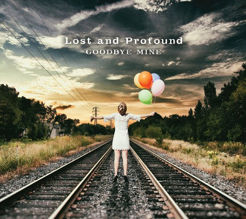 Lost & Profound - Lost & Profound - Goodbye Mine