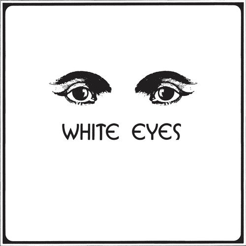 White Eyes - White Eyes - White Eyes