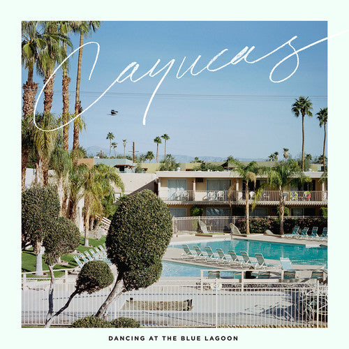 Cayucas - Cayucas - Dancing at the Blue Lagoon
