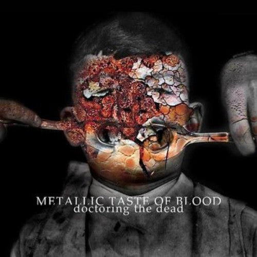 Metallic Taste of Blood - Metallic Taste of Blood - Doctoring the Dead