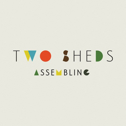 Two Sheds - Two Sheds - Assembling