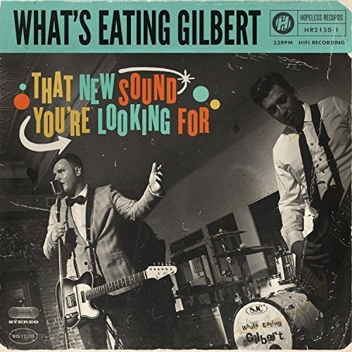 What's Eating Gilbert - What's Eating Gilbert - That New Sound You're Looking for