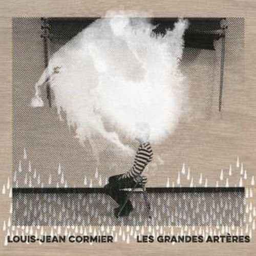 Louis-Jean Cormier - Louis-Jean Cormier - Les Grandes Arteres