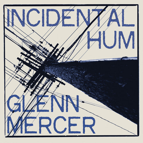 Glenn Mercer - Glenn Mercer - Incidental Hum