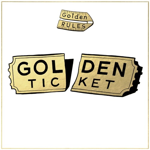 Golden Rules - Golden Rules - Golden Ticket