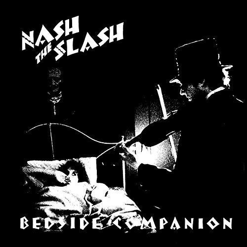 Nash the Slash - Nash the Slash - Bedside Companion