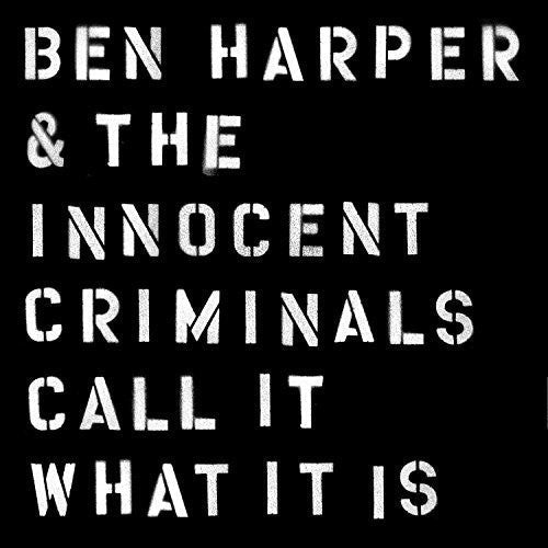 Ben Harper & the Innocent Criminals - Ben Harper & the Innocent Criminals - Call It What It Is