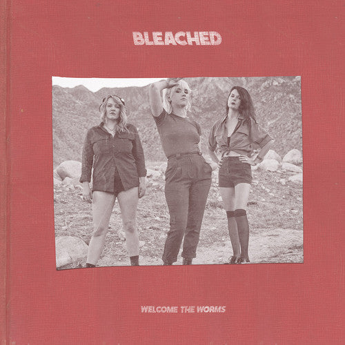 Bleached - Bleached - Welcome the Worms