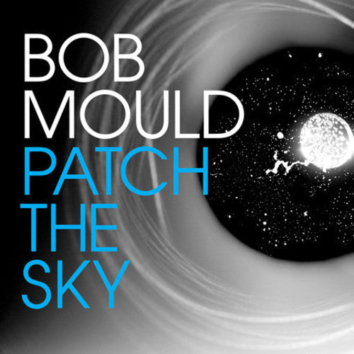 Bob Mould - Bob Mould - Patch the Sky