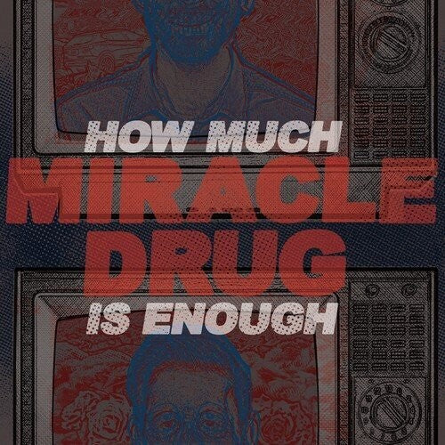 Miracle Drug - Miracle Drug - How Much Is Enough