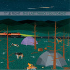 Title Fight - Title Fight - Last Thing You Forget [7-inch]