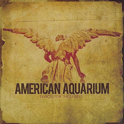 American Aquarium - American Aquarium - Dances for the Lonely