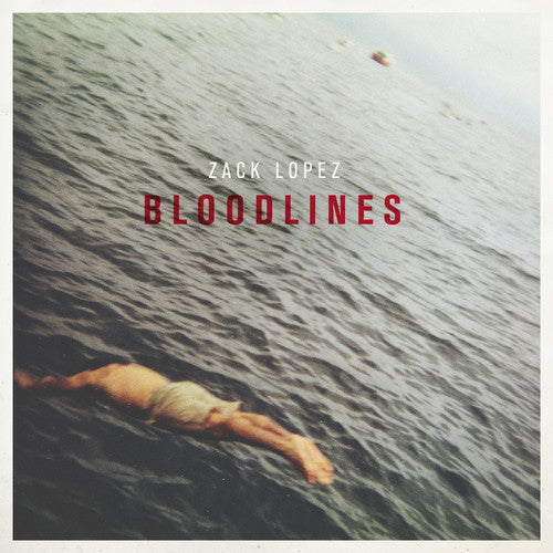 Zack Lopez - Zack Lopez - Bloodlines