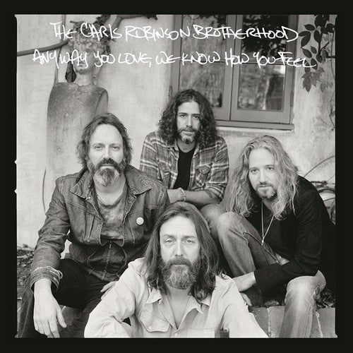 Chris Robinson Brotherhood - Chris Robinson Brotherhood - Anyway You Love, We Know How You Feel