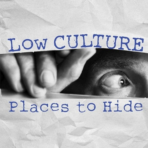 Low Culture - Low Culture - Places To Hide