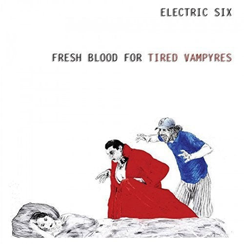 Electric Six - Electric Six - Fresh Blood For Tired Vampyres