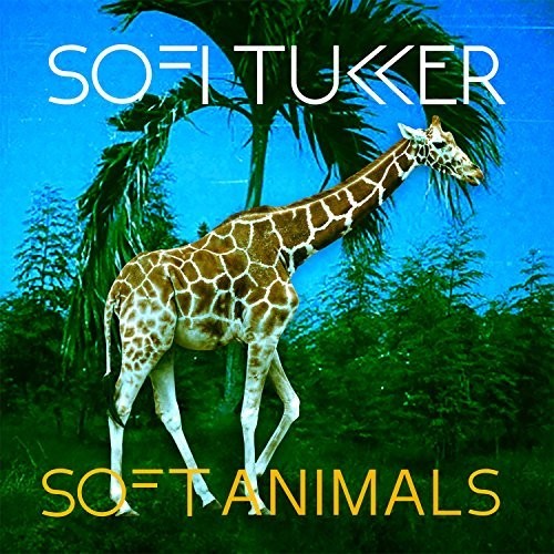 Sofi Tukker - Sofi Tukker - Soft Animals